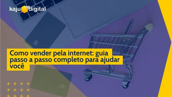 2022-02-16 Post Blog Kaju Digital – Como vender pela internet guia passo a passo completo para ajudar você 2022-02-16 Post Blog Kaju Digital - Como vender pela internet guia passo a passo completo para ajudar você