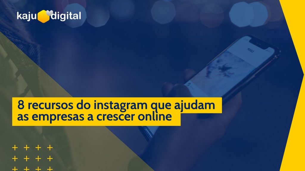 8 recursos do Instagram que ajudam as empresas a crescer online