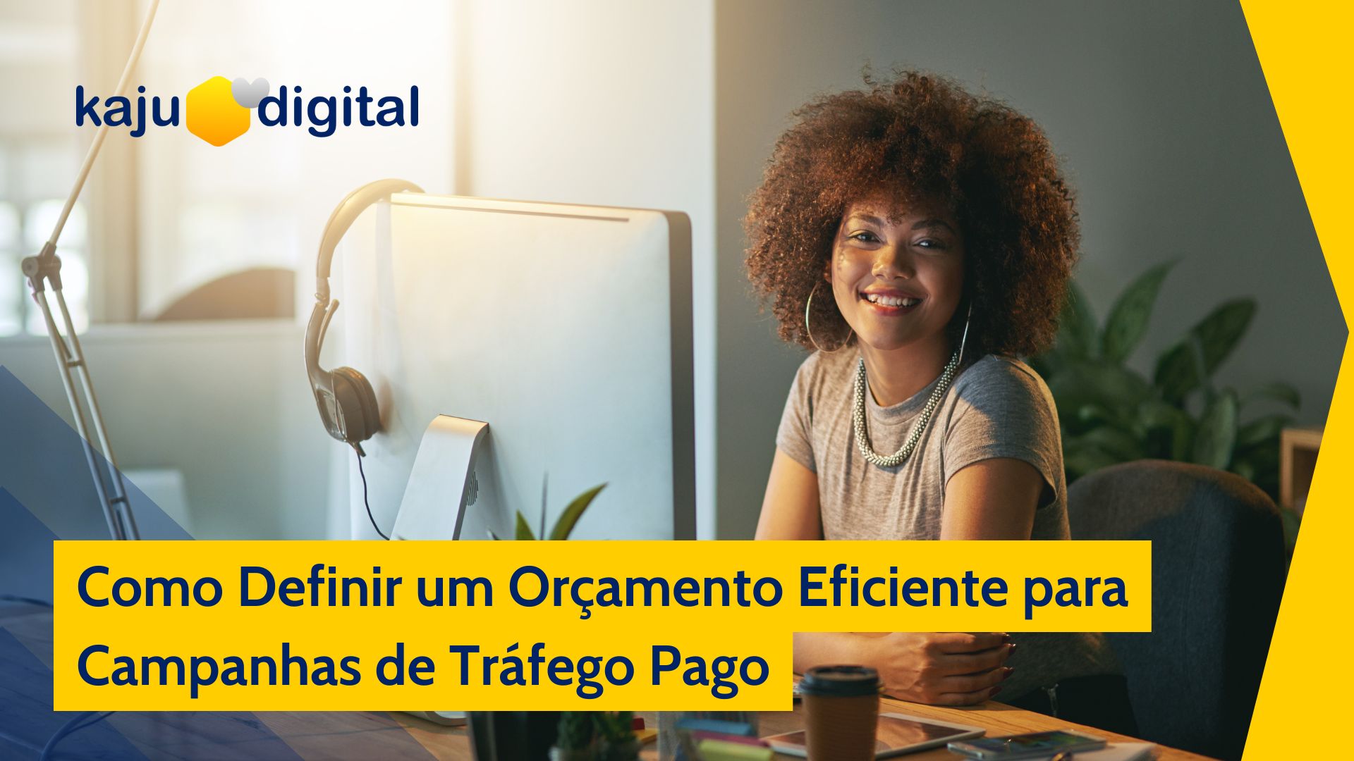 2024-09-02 – Post Blog Kaju Digital – Como Definir um Orçamento Eficiente para Campanhas de Tráfego Pago Como Definir um Orçamento Eficiente para Campanhas de Tráfego Pago